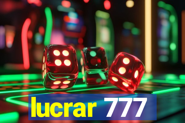 lucrar 777